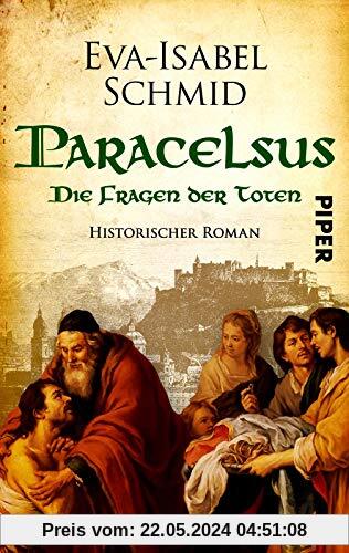 Paracelsus - Die Fragen der Toten (Paracelsus-Dilogie 2): Historischer Roman