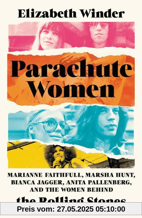 Parachute Women: Marianne Faithfull, Marsha Hunt, Bianca Jagger, Anita Pallenberg, and the Women Behind the Rolling Stones Parachute Women: Marianne Faithfull, Marsha Hunt, Bianca Jagger, Anita Pallenberg, and the Women Behind the Rolling Stones