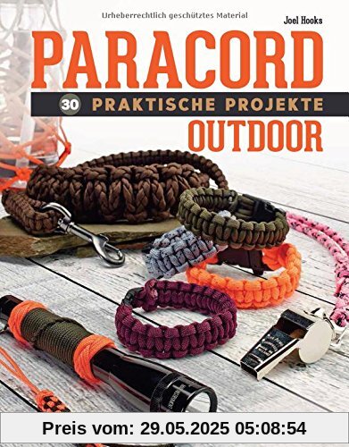 Paracord - 30 praktische Projekte: Outdoor Paracord - 30 praktische Projekte: Outdoor