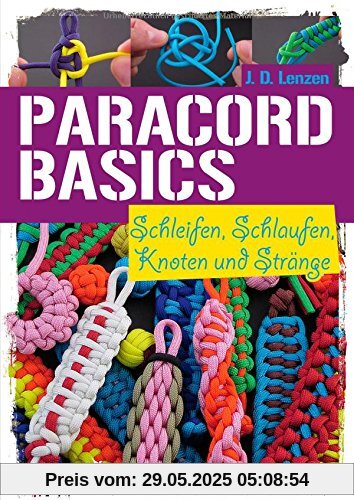 Paracord-Basics: Schleifen, Schlaufen, Knoten und Stränge Paracord-Basics: Schleifen, Schlaufen, Knoten und Stränge