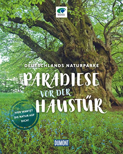 DuMont Bildband Paradiese vor der Haustür: Deutschlands Naturparke