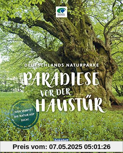Paradiese vor der Haustür (DuMont Bildband): Deutschlands Naturparke