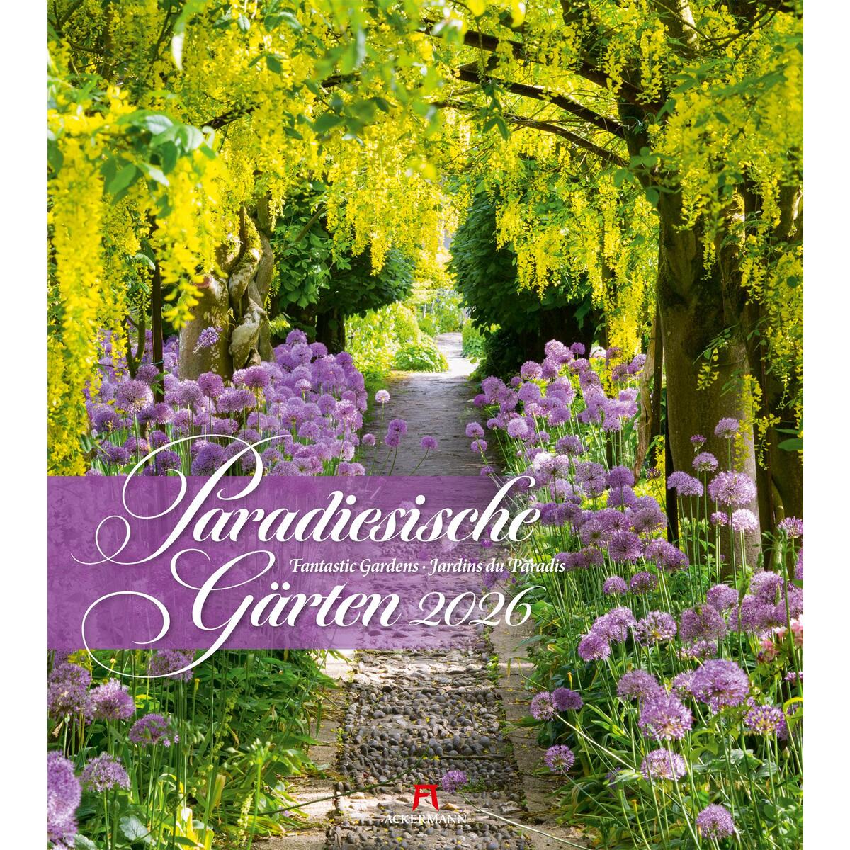Paradiesische Gärten Kalender 2026 Paradiesische Gärten Kalender 2026 von Ackermann Kunstverlag