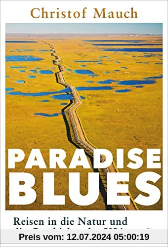 Paradise Blues: Reisen in die Natur und die Geschichte der USA