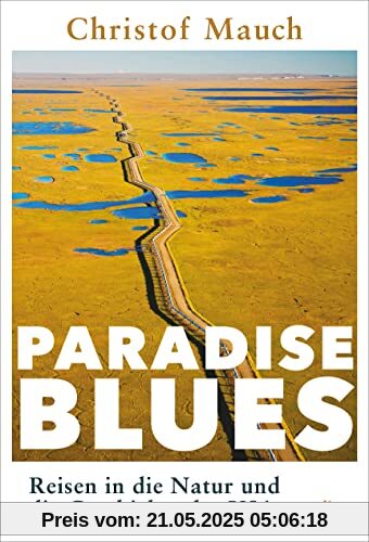 Paradise Blues: Reisen in die Natur und die Geschichte der USA