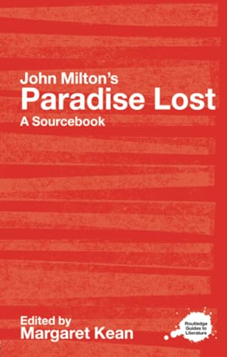 John Milton's Paradise Lost: A Routledge Study Guide and Sourcebook (ROUTLEDGE GUIDES TO LITERATURE)