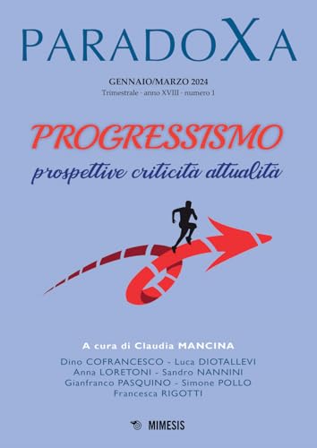 Paradoxa. Progressismo. Prospettive, criticità, attualità (2024) (Vol. 1) von Mimesis