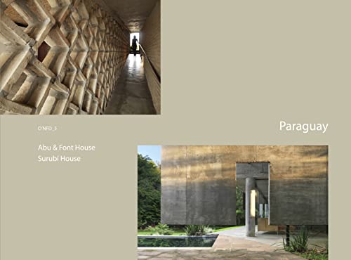 Paraguay: Abu & Font House, 2005–2006 by Solano Benítez/ Surubí House, 2003–2004 by Javier Corvalán (O'Neil Ford Duograph Series)