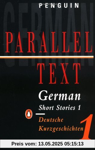 Parallel Text: German Short Stories: Deutsche Kurzgeschichten: v. 1 (Parallel Text, Penguin)