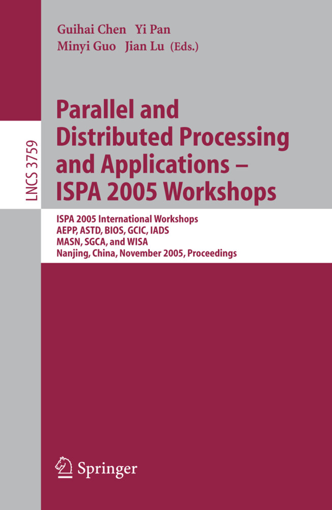 Parallel and Distributed Processing and Applications - ISPA 2005 Workshops von Springer Berlin Heidelberg