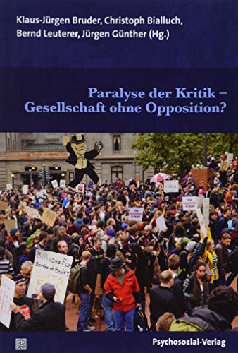 Paralyse der Kritik – Gesellschaft ohne Opposition? (Forschung psychosozial)