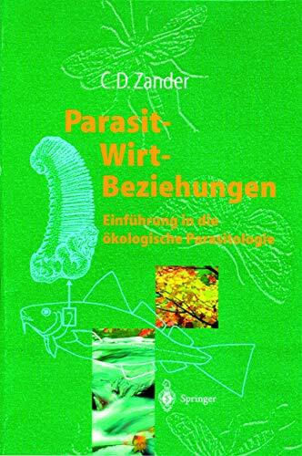 Parasit-Wirt-Beziehungen: Einführung In Die Ökologische Parasitologie Parasit-Wirt-Beziehungen: Einführung In Die Ökologische Parasitologie