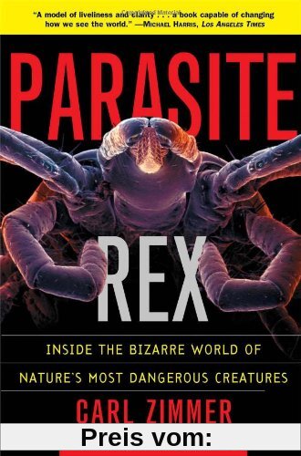 Parasite Rex (with a New Epilogue): Inside the Bizarre World of Nature's Most Dangerous Creatures