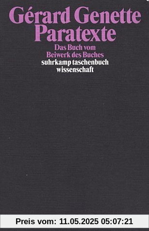 Paratexte: Das Buch vom Beiwerk des Buches (suhrkamp taschenbuch wissenschaft)