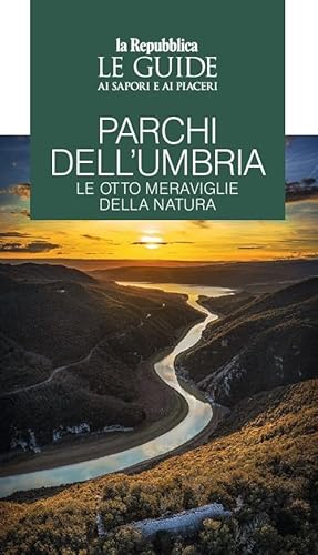 Parchi dell'Umbria. Le otto meraviglie della natura. Le guide ai sapori e piaceri (Le Guide di Repubblica) von Gedi (Gruppo Editoriale)