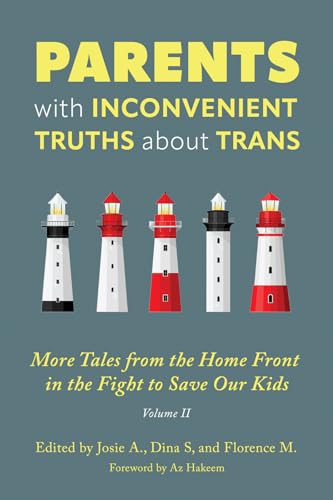 Parents with Inconvenient Truths about Trans: More Tales from the Homefront in the Fight to Save Our Kids Volume 2 von Pitchstone Publishing