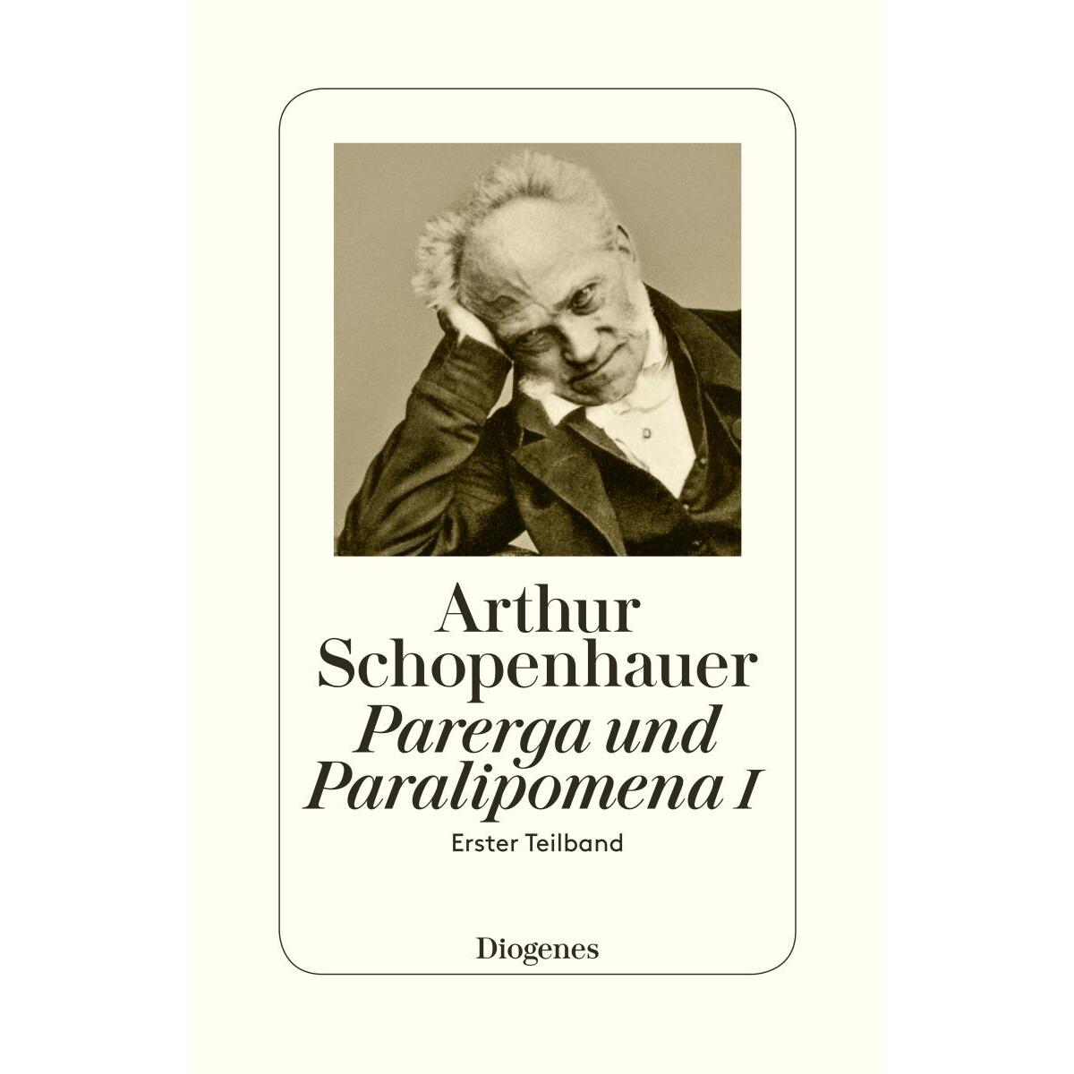 Parerga und Paralipomena I von Diogenes Verlag AG