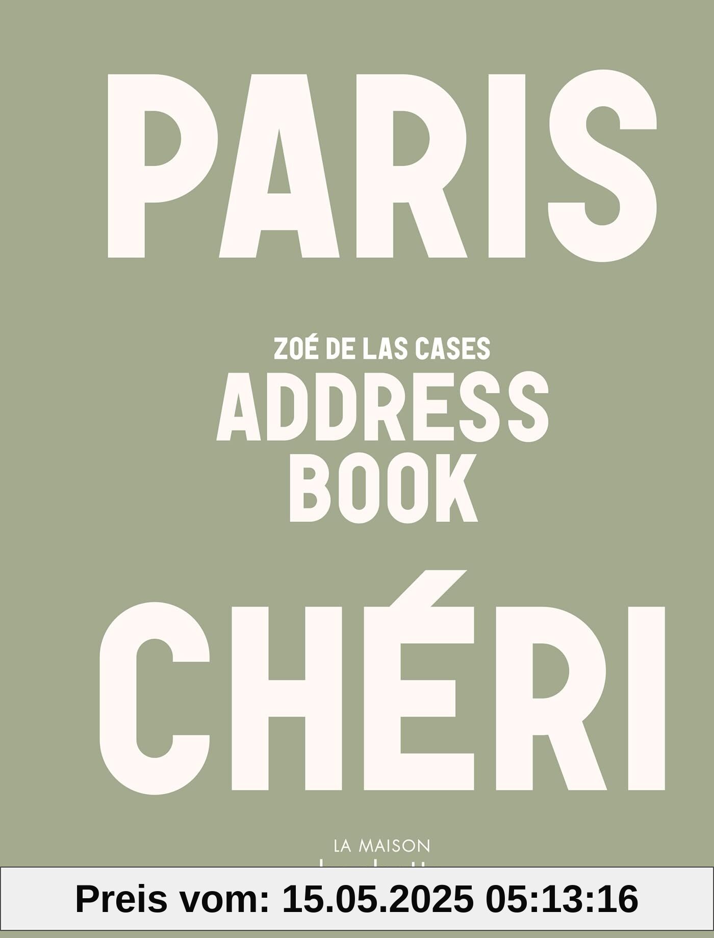 Paris Chéri - Address Book: 52 promenades pour savourer les petits bonheurs parisiens Paris Chéri - Address Book: 52 promenades pour savourer les petits bonheurs parisiens