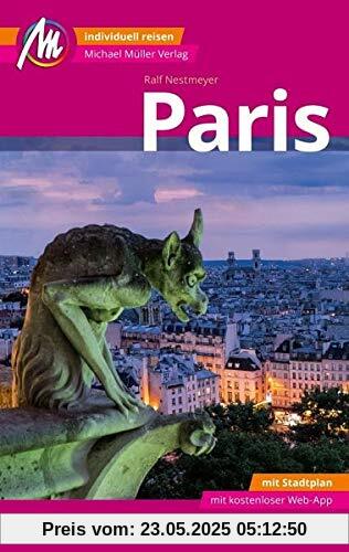 Paris MM-City Reiseführer Michael Müller Verlag: Individuell reisen mit vielen praktischen Tipps und Web-App mmtravel.com Paris MM-City Reiseführer Michael Müller Verlag: Individuell reisen mit vielen praktischen Tipps und Web-App mmtravel.com