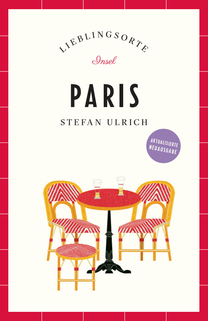 Paris Reiseführer LIEBLINGSORTE Paris Reiseführer LIEBLINGSORTE von Insel Verlag