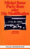 Paris - Rom oder Die Modifikation. Roman.