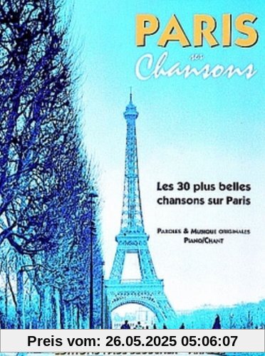 Paris Ses Chansons  les 30 Plus Belles Chansons Sur Paris. Songbuch