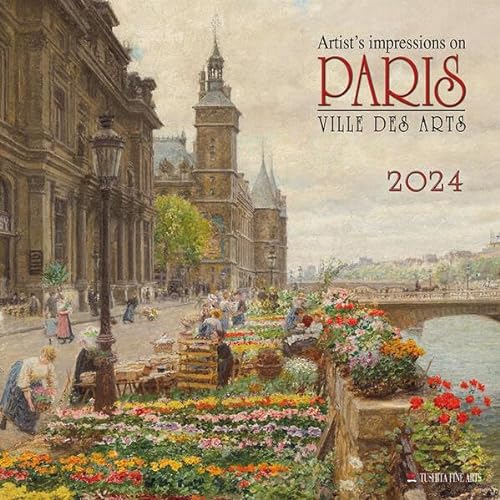 Paris - Ville des Arts 2024: Kalender 2024 (Tushita Fine Arts) von Tushita PaperArt