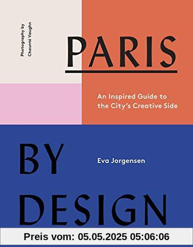 Paris by Design: An Inspired Guide to the City's Creative Side