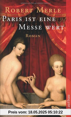 Paris ist eine Messe wert: Roman (Fortune de France)