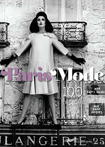 Paris mode: 100 photos de l�gende Paris mode: 100 photos de l�gende