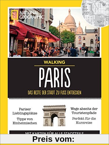 Paris zu Fuß: Walking Paris - Das Beste der Stadt zu Fuß entdecken. Ein Paris-Reiseführer mit Stadtspaziergängen und Touren für Kinder gespickt mit Insider-Tipps zu den Highlights von Paris.