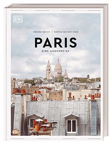 Paris: Eine Augenreise. Der Geschenk-Bildband mit außergewöhnlicher Bildsprache (Augenreisen) von Dorling Kindersley Reiseführer