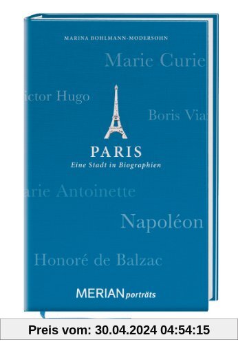 Paris. Eine Stadt in Biographien: MERIAN porträts