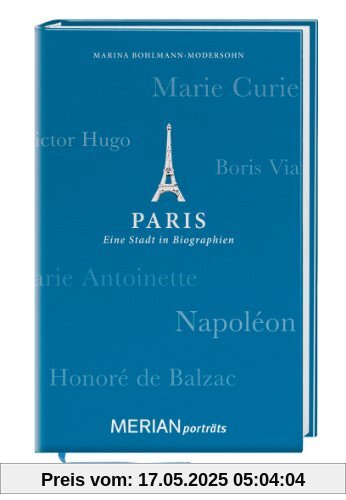 Paris. Eine Stadt in Biographien: MERIAN porträts