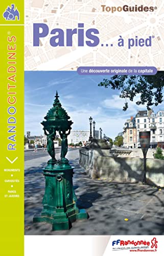 Paris à pied une découverte originale de la capitale (VI75): réf. VI75 (Rando Citadines) von Federation Francaise de la Randonnee Pedestre