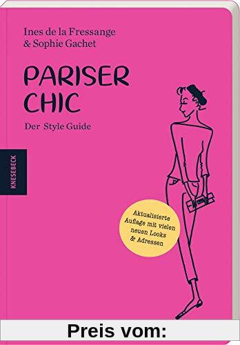 Pariser Chic: Der Style Guide. Aktualisierte Auflage mit vielen neuen Looks und Adressen