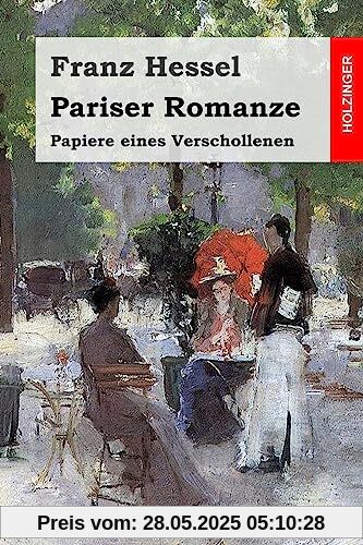 Pariser Romanze: Papiere eines Verschollenen