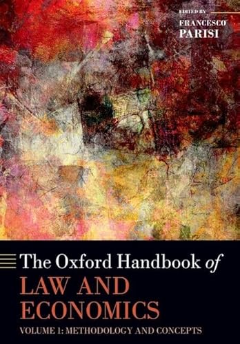 The Oxford Handbook of Law and Economics: Volume I: Methodology and Concepts (Oxford Handbooks)