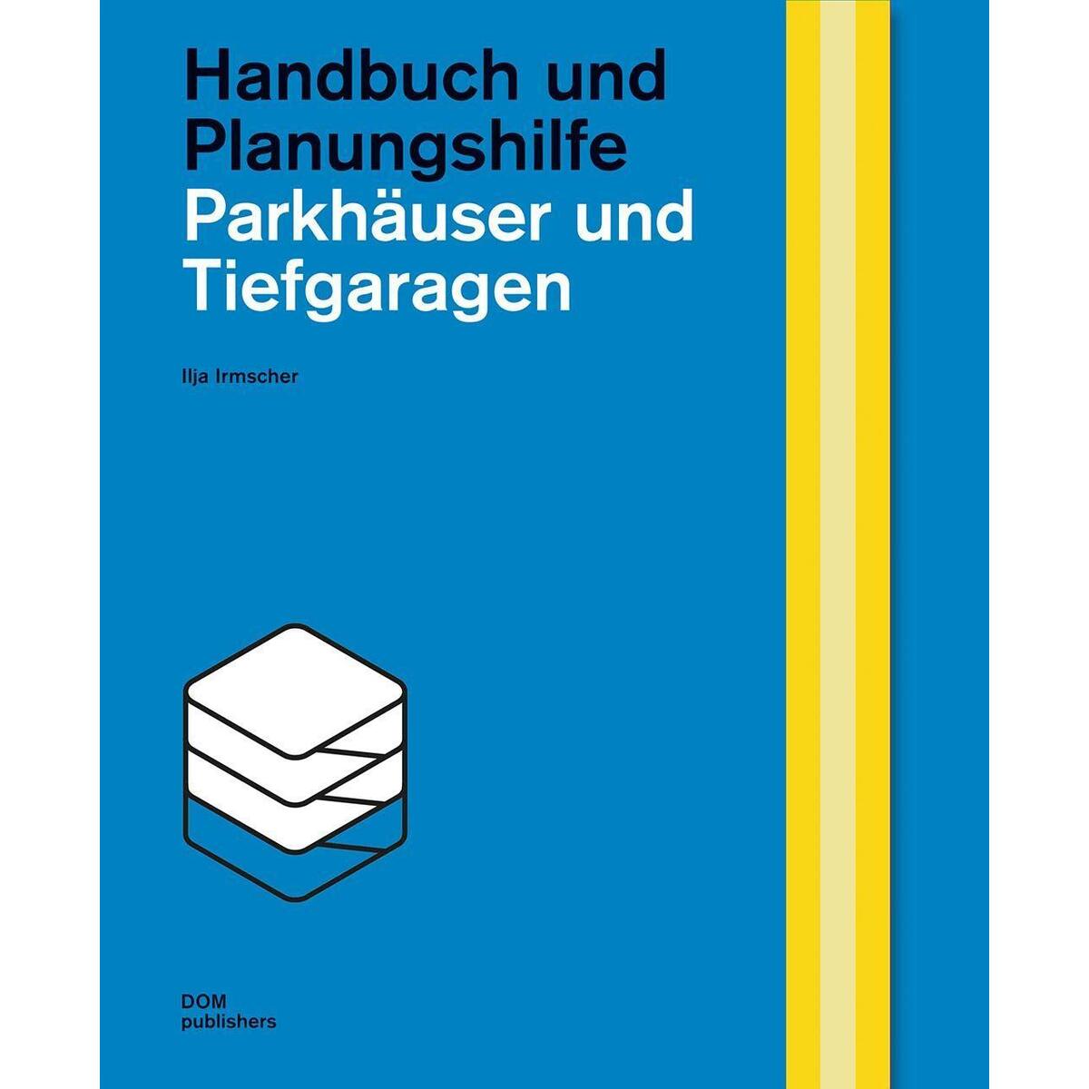 Parkhäuser und Tiefgaragen Parkhäuser und Tiefgaragen von DOM Publishers