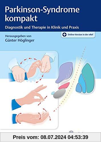 Parkinson-Syndrome kompakt: Diagnostik und Therapie in Klinik und Praxis
