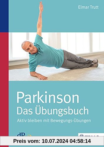 Parkinson - das Übungsbuch: Aktiv bleiben mit Bewegungs-Übungen