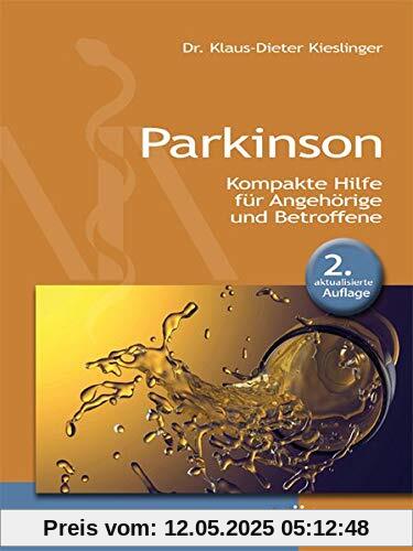 Parkinson: Kompakte Hilfe für Angehörige und Betroffene: Kompakte Hilfe für Angehörige und Betroffene 2. aktualisierte Auflage