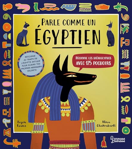 Parle comme un Egyptien: Découvre les hiéroglyphes avec 125 pochoirs von LAROUSSE