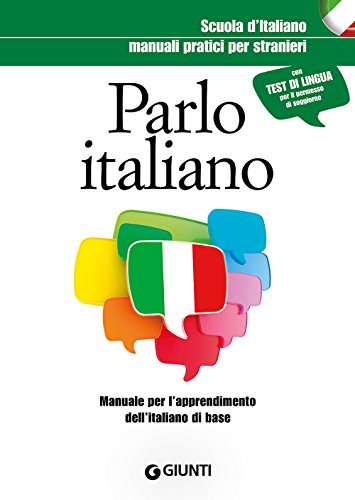 Parlo italiano. Manuale pratico per stranieri (Scuola d'italiano)
