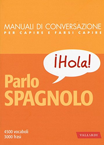 Parlo spagnolo (Manuali di conversazione)