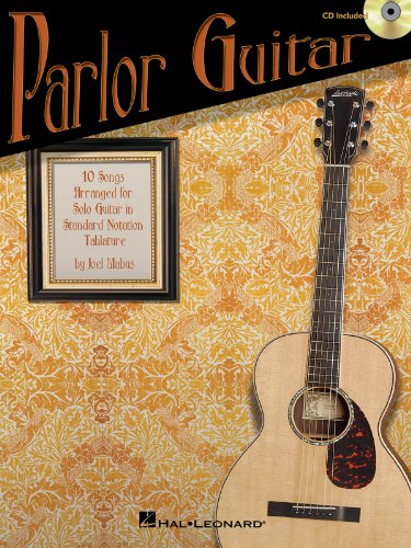 Parlor Guitar: Ten Songs Arranged for Solo Guitar in Standard Notation and Tablature Parlor Guitar: Ten Songs Arranged for Solo Guitar in Standard Notation and Tablature von Hal Leonard
