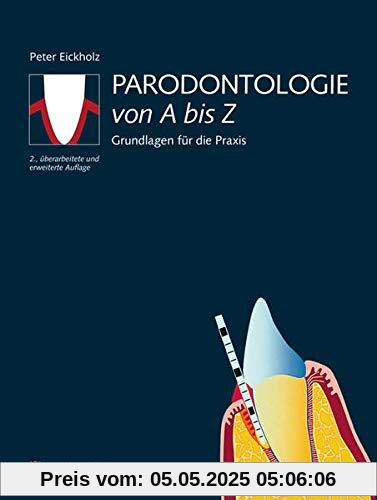 Parodontologie von A bis Z: Grundlagen für die Praxis