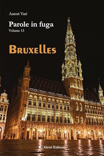Parole in fuga. Bruxelles (Vol. 15) (Orizzonti) von Aletti editore