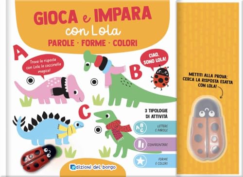 Parole. Forme. Colori. Gioca e impara con Lola. Ediz. a colori. Con penna interattiva von Edizioni del Borgo