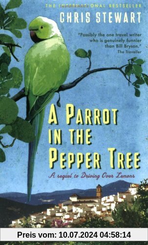 Parrot in the Pepper Tree: A Sort of Sequel to Driving Over Lemons (Lemons Trilogy)